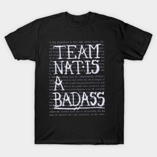 Nat Is A Badass- large letter- white design T-Shirt